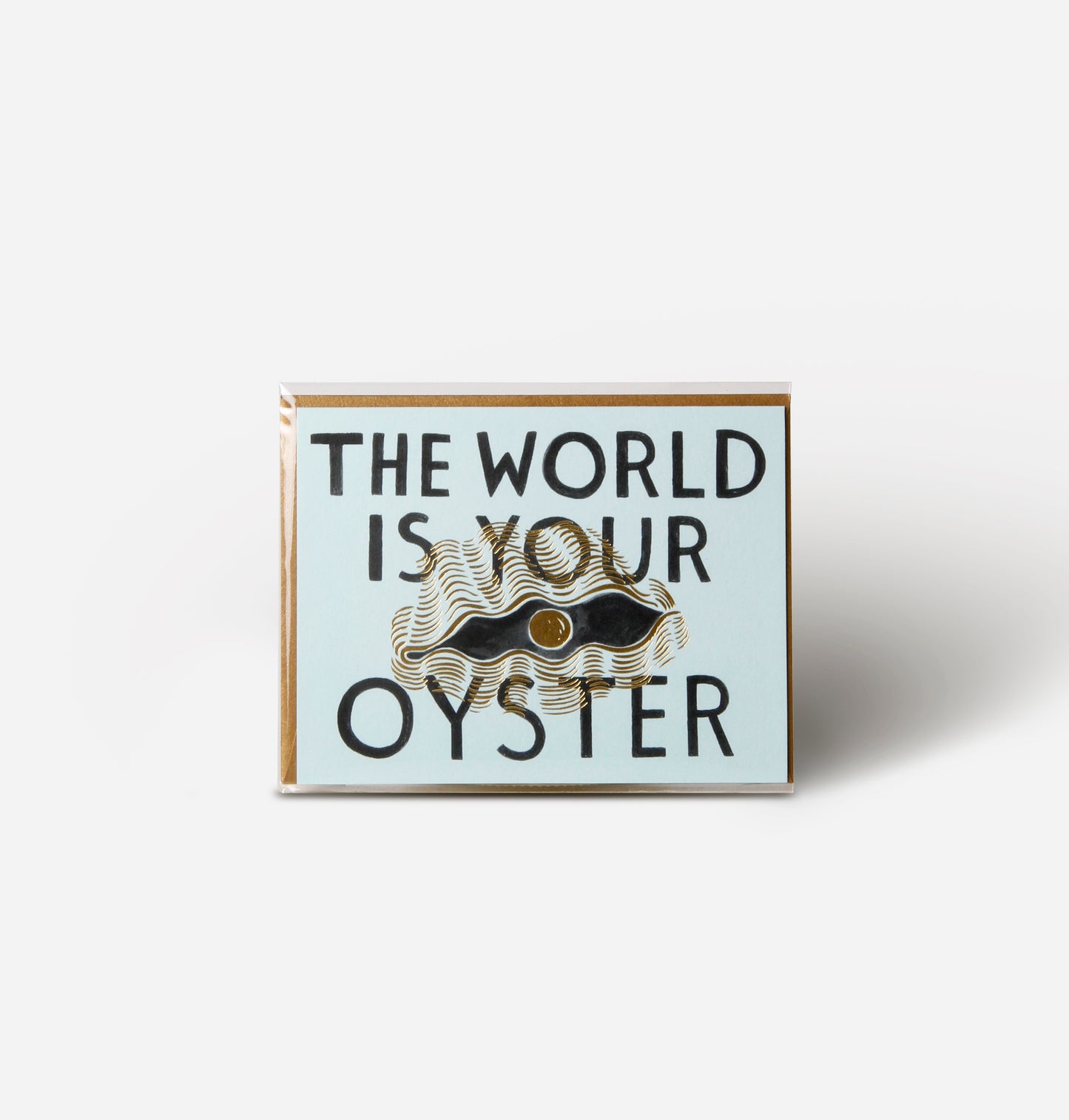 Greeting Card - The World is Your Oyster