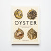 Oyster- A Gastronomic History (With Recipes)